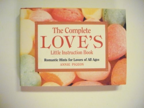 Stock image for The Complete Love's Little Instruction Book: Romantic Hints for Lovers of All Ages for sale by Wonder Book