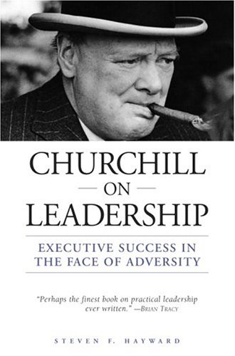 Beispielbild fr Churchill on Leadership: Executive Success in the Face of Adversity zum Verkauf von Wonder Book