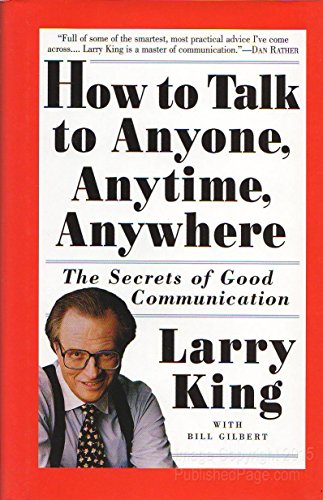 Beispielbild fr How to Talk to Anyone, Anytime, Anywhere : The Secrets of Good Communication zum Verkauf von Better World Books