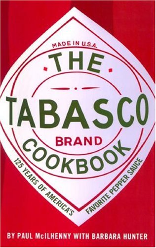 Beispielbild fr The Tabasco Cookbook: 125 Years of America's Favorite Pepper Sauce zum Verkauf von Wonder Book