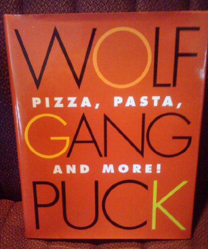 9780517223727: Wolfgang Puck Pizza, Pasta, and More!