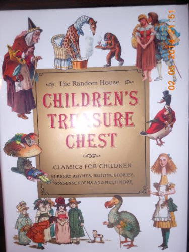 Beispielbild fr The Random House Children's Treasure Chest: Classics For Children : Nursery Rhymes, Bedtime Stories, Nonsense Poems and Much More zum Verkauf von WorldofBooks