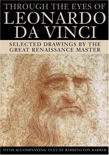 Stock image for Through the Eyes of Leonardo da Vinci: Selected Drawings by the Great Renaissance Master for sale by Ergodebooks