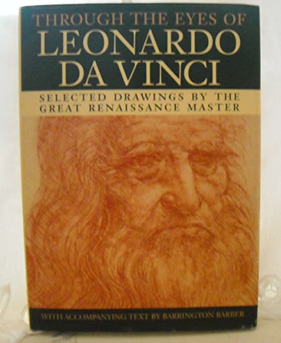 Stock image for Through the Eyes of Leonardo da Vinci: Selected Drawings by the Great Renaissance Master for sale by HPB-Emerald