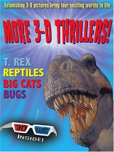 More 3-D Thrillers: T-Rex, Bugs, Reptiles, and Big Cats (9780517224724) by Harrison, Paul