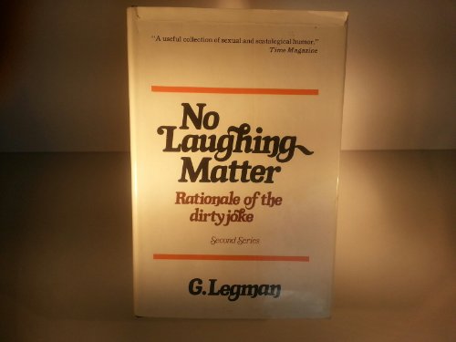 Stock image for No Laughing Matter: Rationale of the Dirty joke (second Series) for sale by Books of the Smoky Mountains