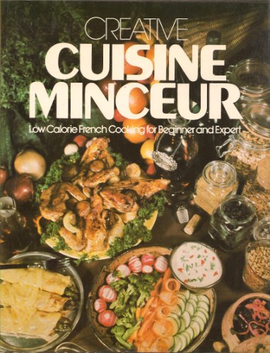 Beispielbild fr Creative Cuisine Minceur - Low Calorie French Cooking for Beginner and Expert zum Verkauf von Wonder Book