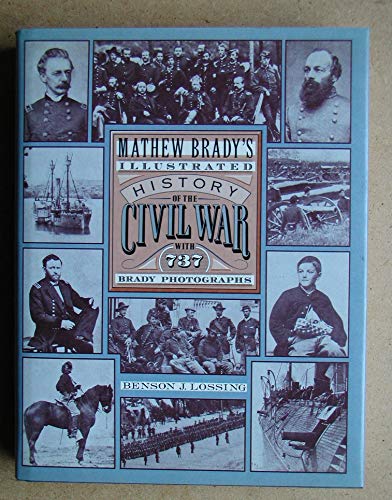 9780517225196: Mathew Brady's Illustrated History of the Civil War