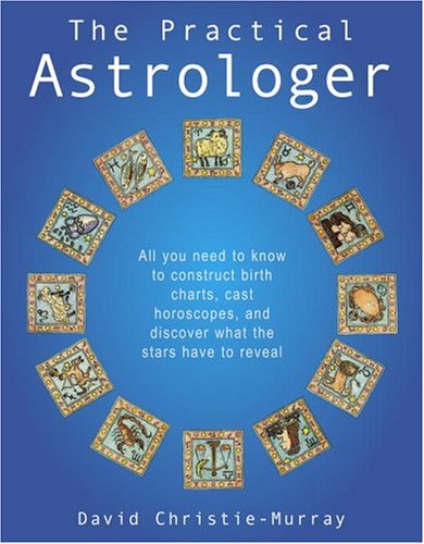 Stock image for The Practical Astrologer: All you need to know to construct birth charts, cast horoscopes and discover what the stars have to reveal for sale by HPB Inc.