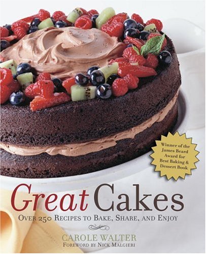 Beispielbild fr Great Cakes : Over 250 Recipes to Bake, Share, and Enjoy zum Verkauf von Better World Books