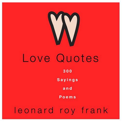 Imagen de archivo de Love Quotes: 300 Sayings and Poems a la venta por Decluttr