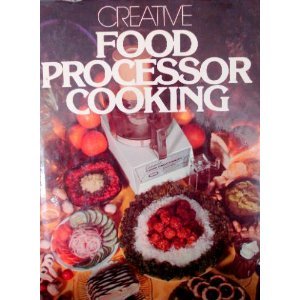 Stock image for Creative Food Processing (Creative Cuising Minceur - Low Calorie French Cooking for Beginner and Expert - Rare, Bound in Incorrect Boards) for sale by UHR Books