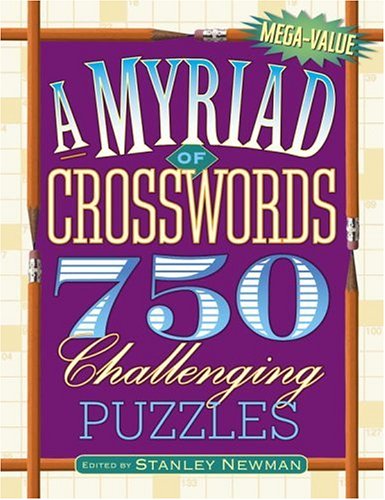 A Myriad of Crosswords: 750 Challenging Puzzles (9780517225653) by Newman, Stanley