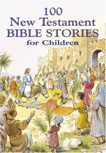 Beispielbild fr 100 New Testament Bible Stories for Children zum Verkauf von Wonder Book