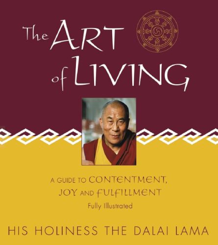 Stock image for The Art of Living: A Guide to Contentment, Joy and Fulfillment Dalai Lama and Jinpa, Thupten for sale by Aragon Books Canada