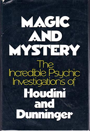 9780517226490: Magic and Mystery : the Incredible Psychic Investigations of Houdini and Dunninger