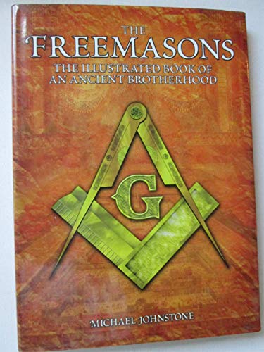 Beispielbild fr The Freemasons: An Illustrated Book of An Ancient Brotherhood zum Verkauf von Decluttr