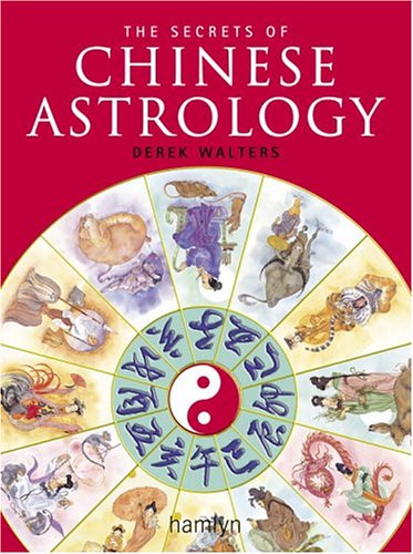 Stock image for The Secrets of Chinese Astrology for sale by Better World Books