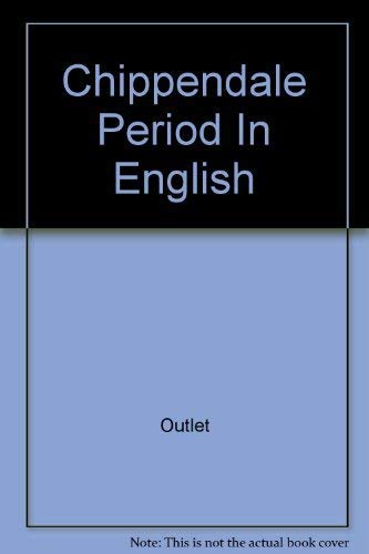 9780517227947: Chippendale Period In English