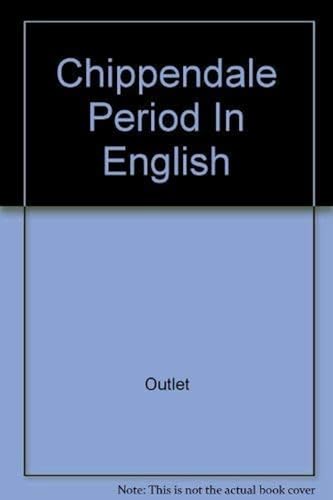 9780517227947: Chippendale Period In English