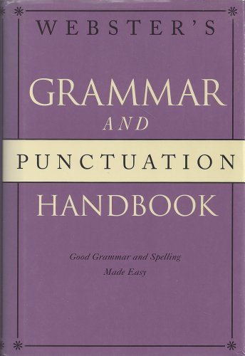 Imagen de archivo de Webster's Grammar and Punctuation Handbook : Good Grammar and Spelling Made Easy a la venta por Better World Books: West