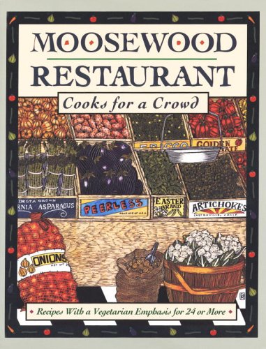 Beispielbild fr Moosewood Restaurant Cooks for a Crowd: Recipes With a Vegetarian Emphasis for 24 or More zum Verkauf von Goodwill Books