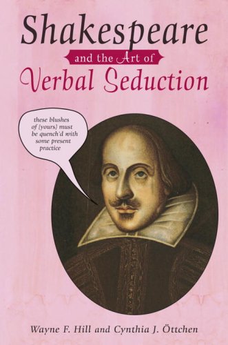 Beispielbild fr Shakespeare and the Art of Verbal Seduction zum Verkauf von Wonder Book