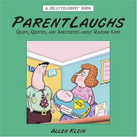 Beispielbild fr ParentLaughs: A Jollytologist Book: Quips, Quotes, and Anecdotes about Raising Kids zum Verkauf von Wonder Book