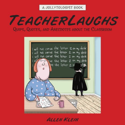 Imagen de archivo de Teacherlaughs : Quips, Quotes, and Anecdotes about the Classroom a la venta por Better World Books