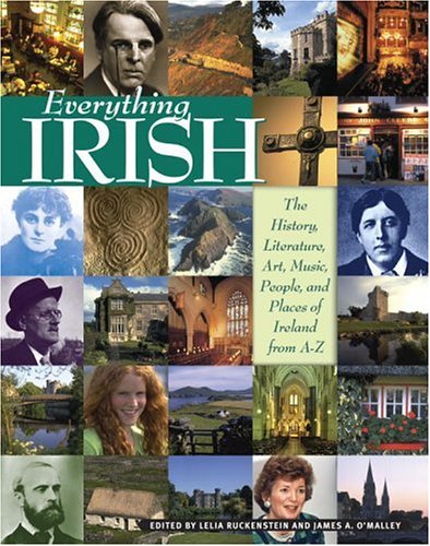 Imagen de archivo de Everything Irish: The History, Literature, Art, Music, People, and Places of Ireland from A-Z a la venta por SecondSale