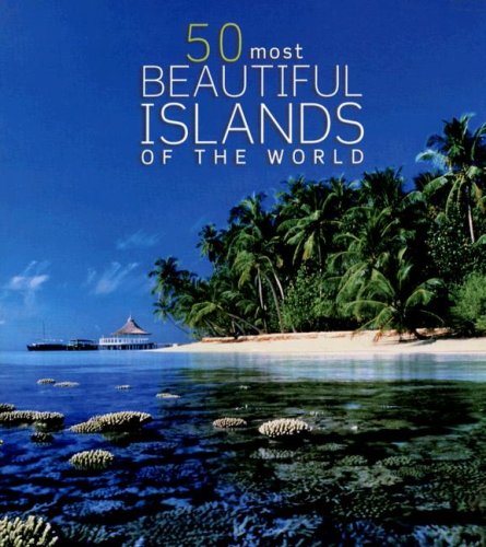 Beispielbild fr 50 Most Beautiful Islands of the World zum Verkauf von Wonder Book