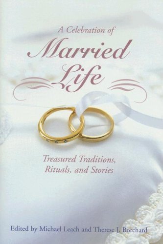Stock image for A Celebration of Married Life: Treasured Traditions, Rituals, and Stories for sale by HPB-Movies