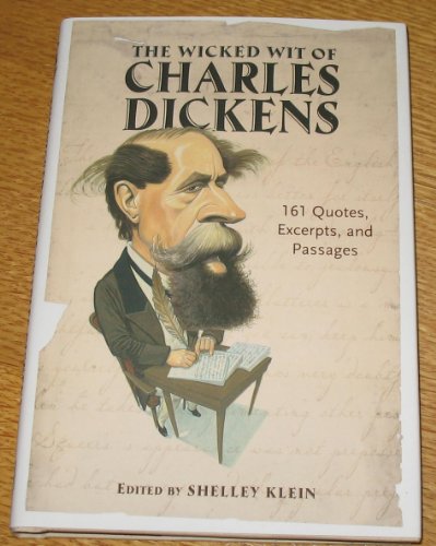 Stock image for The Wicked Wit of Charles Dickens: 161 Quotes, Excerpts, and Passages for sale by SecondSale