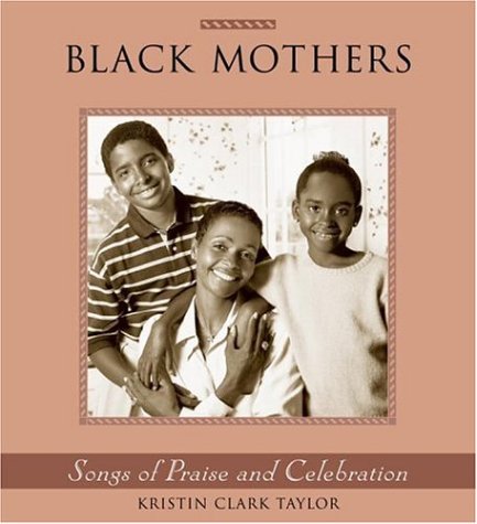 Stock image for Black Mothers: Songs of Praise and Celebration for sale by Wonder Book