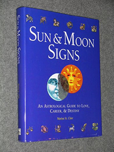 Beispielbild fr Sun & Moon Signs: An Astrological Guide to Love, Career, & Destiny zum Verkauf von WorldofBooks