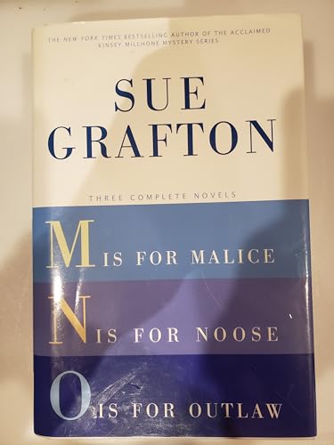 Stock image for Sue Grafton: Three Complete Novels; M, N, & O: M is for Malice; N is for Noose; O is for Outlaw (Kinsey Millhone Mysteries) for sale by SecondSale