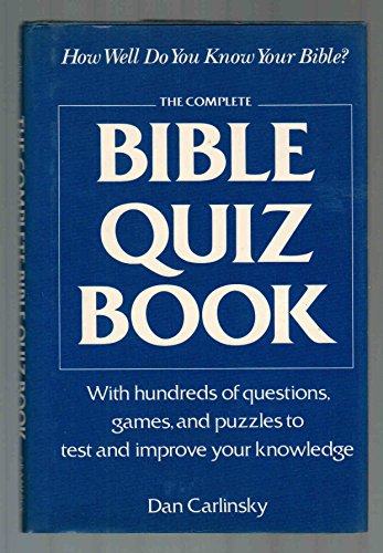 Beispielbild fr The Complete Bible Quiz Book: 795 Questions, Games, and Puzzles to Test and Improve Your Knowledge zum Verkauf von SecondSale