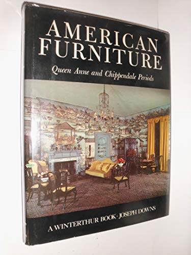 Imagen de archivo de American Furniture : Queen Anne and Chippendale Periods a la venta por Better World Books