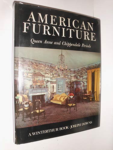 Stock image for American Furniture, Queen Anne and Chippendale Periods, in the Henry Francis Du Pont Winterthur Museum for sale by Hafa Adai Books