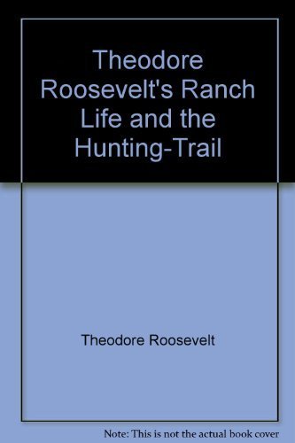 Stock image for Ranch Life and the Hunting Trail for sale by Thomas Books