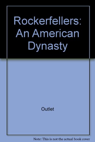 Rockefellers: An American Dynasty (9780517245040) by Peter Collier; David Horowitz