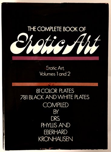 Beispielbild fr The Complete Book of Erotic Art. Volumes 1 and 2 in one binding [a survey of erotic fact and fancy in the fine arts] zum Verkauf von Pallas Books Antiquarian Booksellers