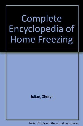 Stock image for Complete Encyclopedia of Home Freezing for sale by Wonder Book