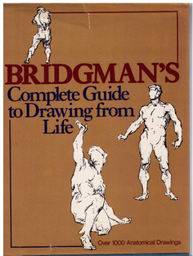 Imagen de archivo de Bridgman's Complete Guide to Drawing from Life a la venta por Magers and Quinn Booksellers