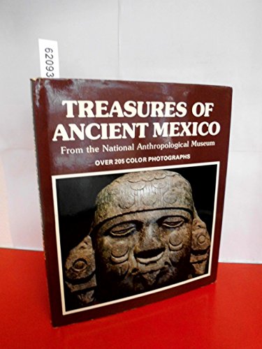 Stock image for Treasures of Ancient Mexico - From the National Anthropological Museum for sale by Wonder Book