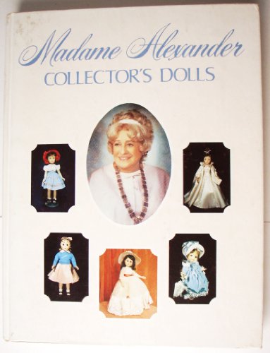 Stock image for Madame Alexander Collectors Dolls for sale by Better World Books