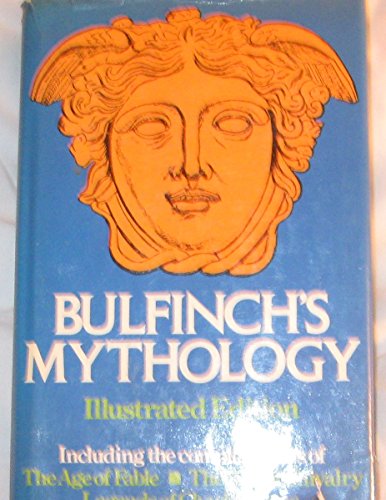 Stock image for Bulfinch's Mythology, Illustrated: The Age of Fable, The Age of Chivalry, Legends of Charlemagne for sale by Orion Tech