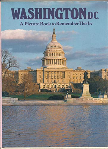 Beispielbild fr Washington D. C.: A Picture Book to Remember Her By zum Verkauf von Half Price Books Inc.