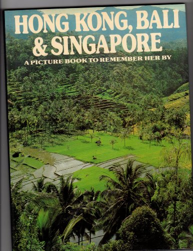 Hong Kong, Bali & Singapore: A Picture Book to Remember Her By