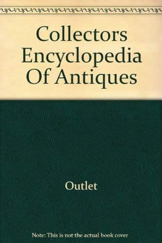 Stock image for Collectors Encyclopedia Of Antiques for sale by Wonder Book